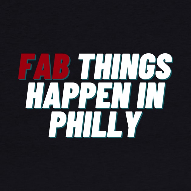 Fab Things Happen in Philly by Fab Youth Philly